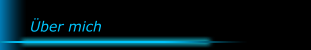 &Uuml;ber mich