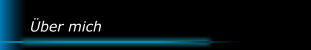 &Uuml;ber mich